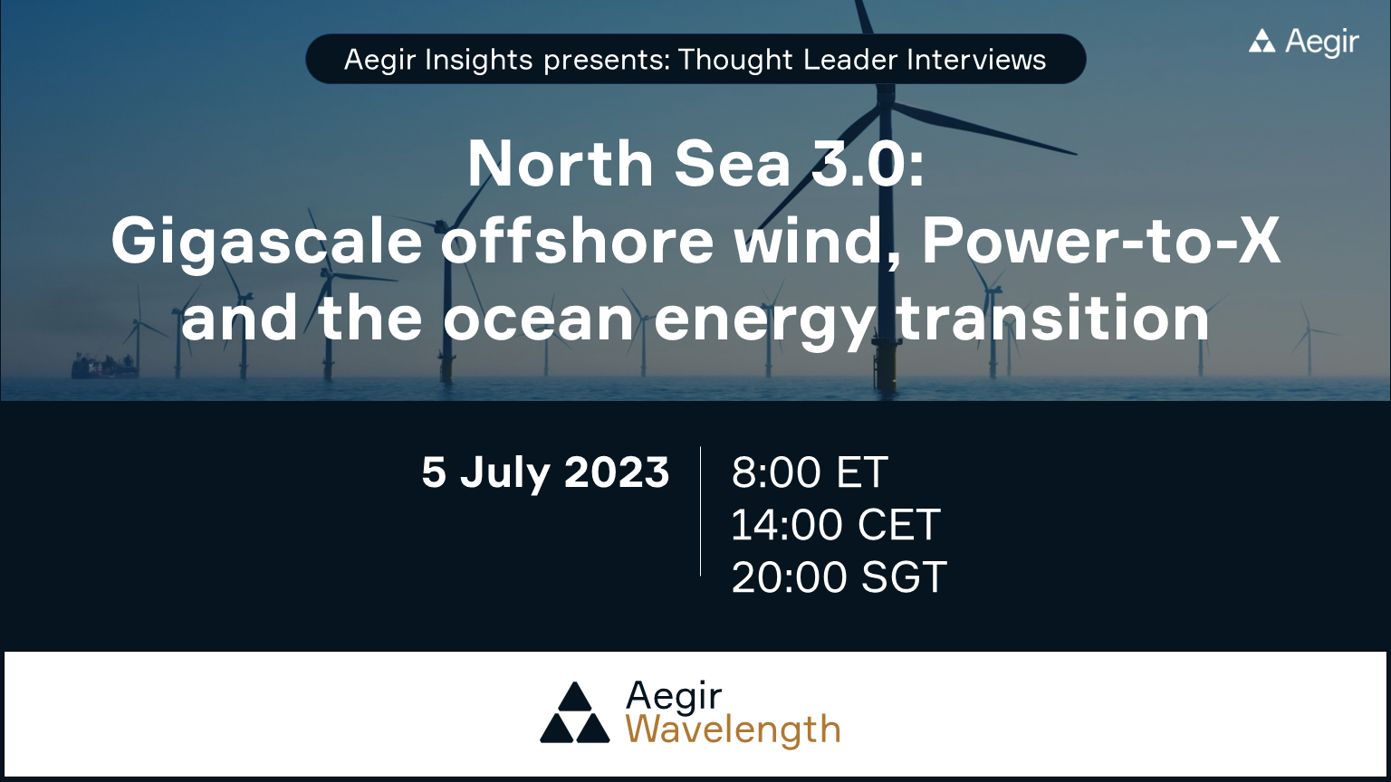 Ad for the first Aegir Wavelength, Aegir Insights' new digital interview series, talking about North Sea 3.0: Gigascale offshore wind, Power-to-X and the ocean energy transition. Interview with Trine Borum Bojsen, SVP for renewable in Europe at Equinor